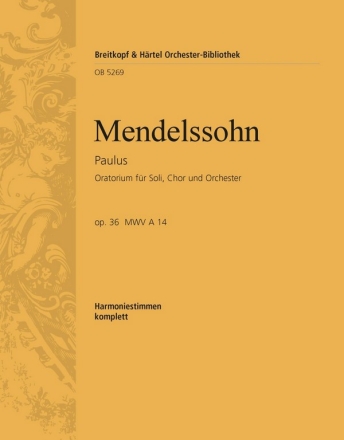 Paulus op.36 fr Soli, Chor und Orchester Harmonie