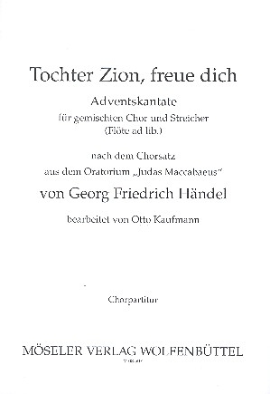 Tochter Zion freue dich fr gem Chor und Streichorchester, Flte ad lib Chorpartitur