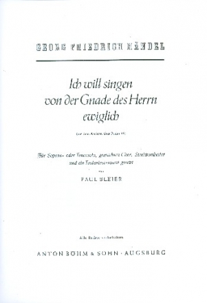 Ich will singen von der Gnade des Herrn ewiglich  fr Sopran- oder Tenorsolo, gem Chor, Streichorchester und Tasteninstr. Partitur