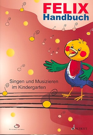 Felix Handbuch fr das Singen und Musizieren im Kindergarten Lehrerband