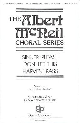 Sinner please don't let this Harvest pass for mixed chorus a cappella score