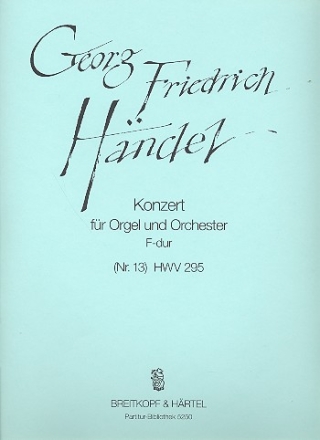 Konzert F-Dur Nr.13 HWV295 fr Orgel und Orchester Partitur