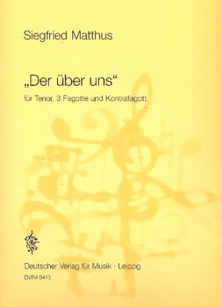 Der ber uns (1994) fr Tenor solo, 3 Fagotte und Kontrafagott Partitur und Stimmen