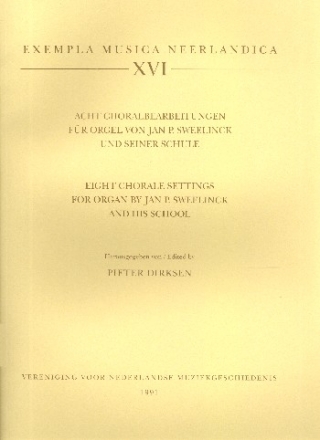 8 Choralbearbeitungen von Jan P. Sweelinck und seiner Schule fr Orgel