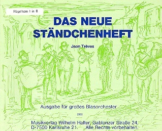 Das neue Stndchenheft fr Blasorchester Flgelhorn 1