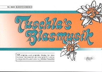 Tuschla's Blasmusik fr Blasorchester Trompete 1 in B