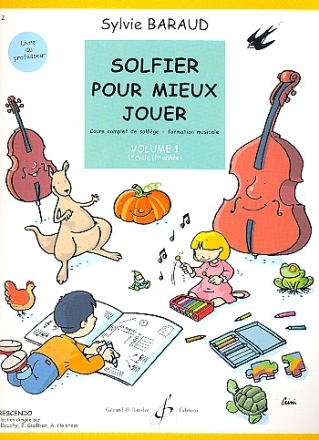 Solfier pour mieux jouer vol.1 livre du professeur