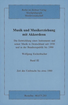 Musik und Musikerziehung mit Akkordeon Band 3 Zeit des Umbruchs bis etwa 1980