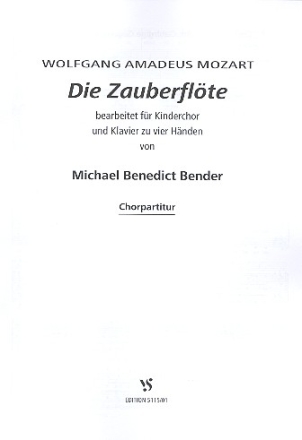 Die Zauberflte fr Kinderchor und Klavier zu 4 Hnden Chorpartitur