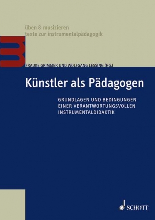 Knstler als Pdagogen Grundlagen und Bedingungen einer  verantwortungsvollen Instrumentaldidaktik