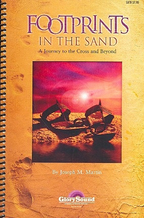 Footprints in the Sand A Journey to the Cross and beyond for mixed chorus and piano,  score