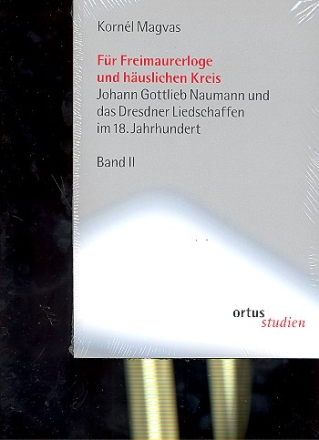 Fr  Freimaurerloge und huslichen Kreis J.G. Naumann und das Dresdner Liedschaffen im 18. Jahrhundert (2 Bnde)