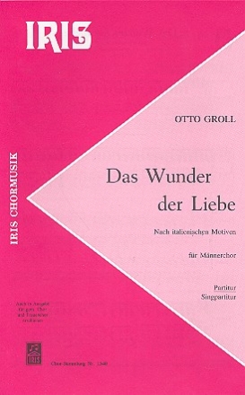 das Wunder der Liebe fr Mnnerchor und Klavier Klavierpartitur