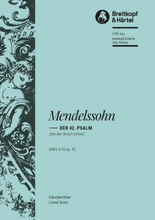 der 42. Psalm op.42 fr Soli, Chor und Orchester Chorpartitur