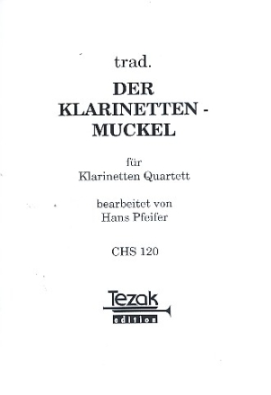 Der Klarinetten-Muckl  fr 3 Klarinetten und Bassklarinette Partitur und Stimmen