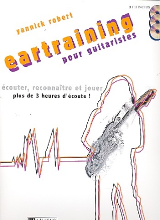 Ear Training pour guitarists (+ 3 CD's) couter, reconnaitre et jouer plus de 3 heures d'coute