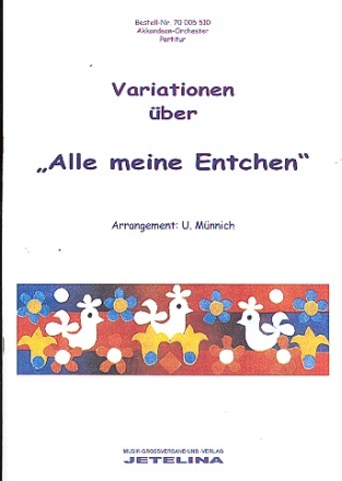 Variationen ber 'Alle meine Entchen' fr Akkordeonorchester Partitur