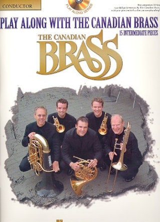 Play along with the Canadian Brasss (+CD) for 2 trumpets, horn, trombone and tuba score / conductor