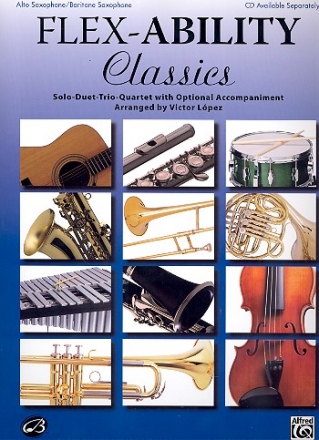 Flex-Ability Classics for  Alto saxophone Solo-Duet-Trio-Quartet with optional accompaniment