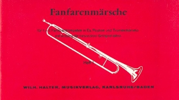 Fanfarenmrsche Band 1 fr 1-4 Fanfarentrompeten, Pauken und Trommel Partitur