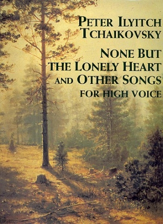None but the lonely Heart and other Songs for high voice and piano