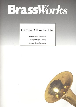 O come all Ye faithful fr 10-stimmiges Blechblser-Ensemble Partitur und Stimmen