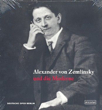 Alexander von Zemlinsky und die Moderne