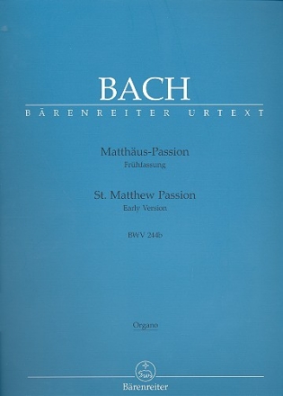 Matthus-Passion (Frhfassung) BWV244b fr Soli, gem Chor und Orchester Orgel