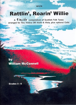 Rattlin' Roarin Willie: Scottish Folk Tunes for 2 violins (violin and viola) and optional cello,  score and parts