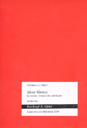 Silver Silence fr Violine, Violoncello und Klavier Spielpartitur