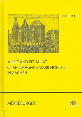 Music and Ritual at Charlemagne's Marienkirche in Aachen