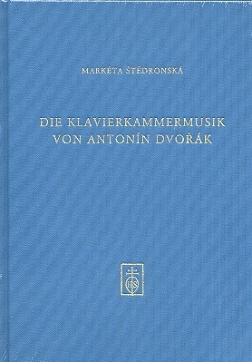 Die Klavier-Kammermusik von Antonin Dvorak - Studien und Vergleiche