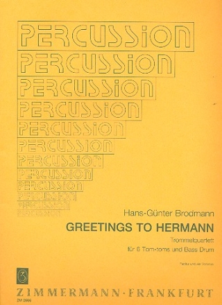 Greetings to Hermann fr 4 Trommler (6 Tom-Toms und Bass Drum) Partitur und Stimmen