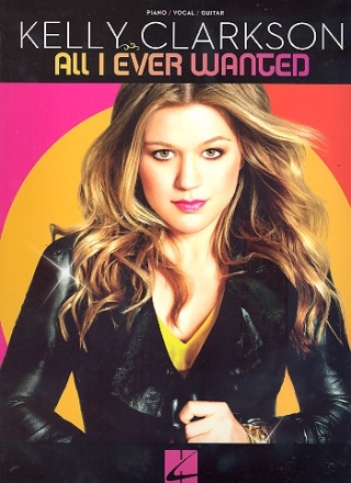 Kelly Clarkson: All I ever wanted songbook piano/vocal/guitar