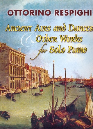 Ancient Airs and Dances and other Works for piano