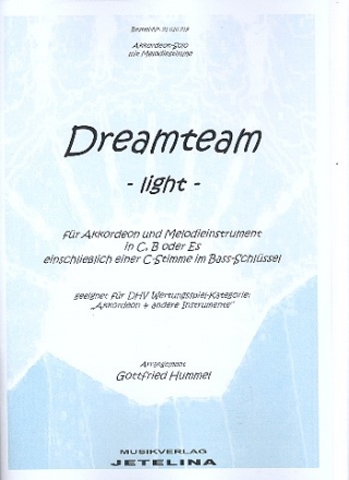 Dreamteam light fr Melodieinstrument in C (B/Es) und Akkordeon (Bass in C ad lib) Partitur und Stimmen