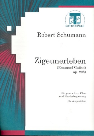 Zigeunerleben op.29,3 fr gem Chor und Klavier Partitur