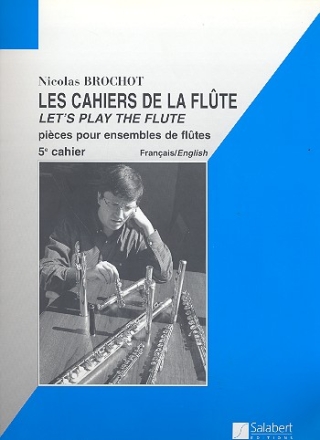 Les cahiers de le flute vol.5 pour 1-4 flutes partition