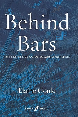 Behind Bars - The definitive Guide to Music Notation