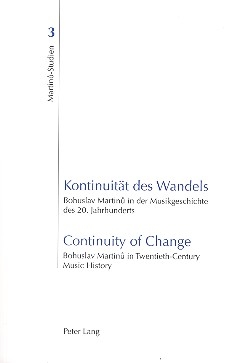 Kontinuitt des Wandels Bohuslav Martinu in der Musikgeschichte des 20. Jahrhunderts