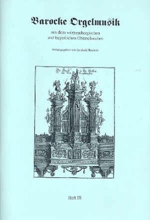 Barocke Orgelmusik aus dem wrttembergischen und bayerischen Oberschwaben Band 3