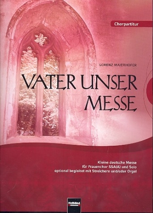 Vater unser Messe fr Solo und Frauenchor (Streicher und Orgel ad lib) Chorpartitur