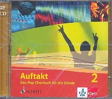 Auftakt 2 Band 2 2 CDs Das Pop-Chorbuch fr die Schule Playbacks und Originalaufnahmen in Ausschnitten