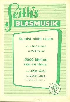 Du bist nicht allein  und  5000 Meilen von zu Haus': fr kleines Blasorchester Direktion und Stimmen