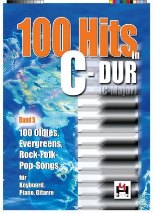 100 Hits in C-Dur Band 5: 100 Oldies, Evergreens, Rock-Folk-Pop-Songs