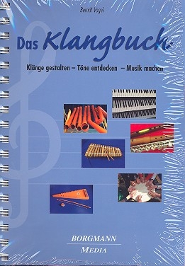 Das Klangbuch Klnge gestalten, Tne entdecken, Musik machen