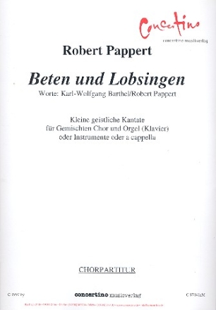 Beten und Lobsingen fr gemischten Chor a cappella (Instrumente ad lib) Chorpartitur