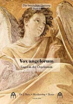 Vox Angelorum - Engel in der Orgelmusik fr Orgel