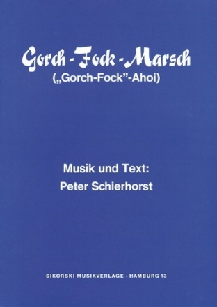 Gorch-Fock-Marsch: fr Gesang und Klavier