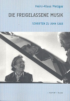 Die freigelassene Musik Schriften zu John Cage